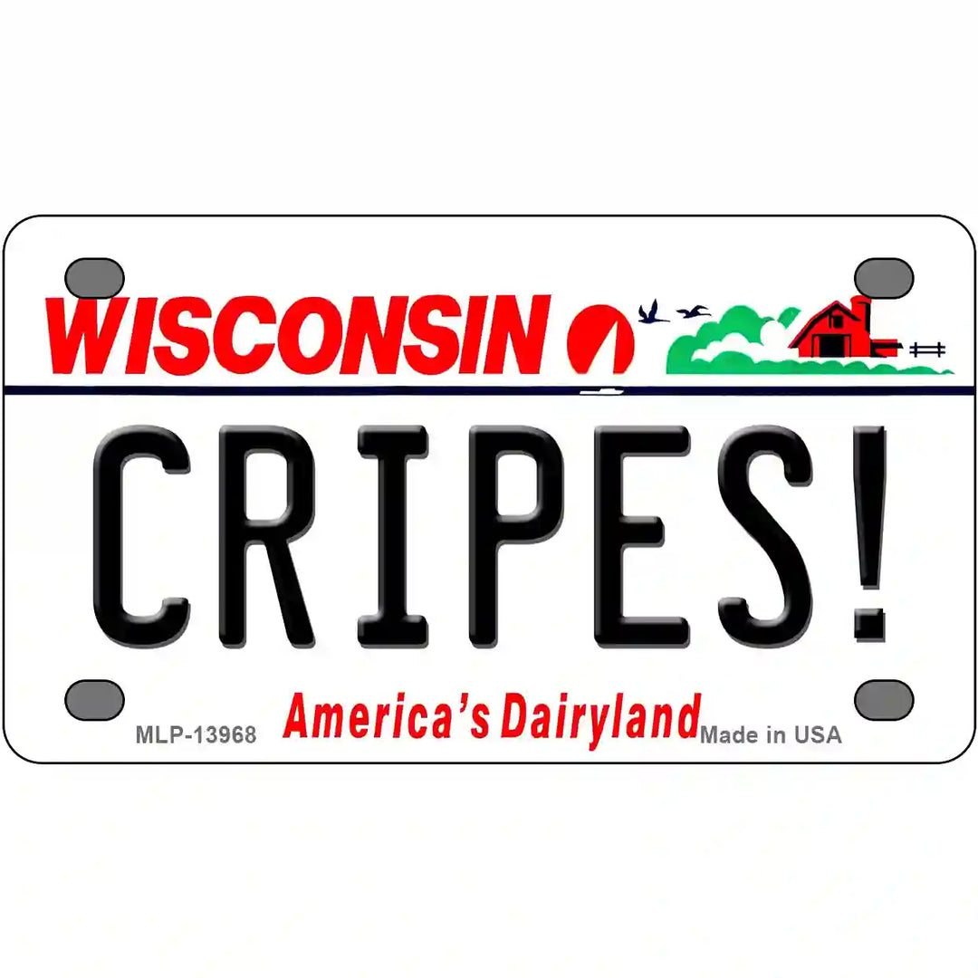 Cripes Wisconsin Novelty Metal License Plate Tag 4" x 2.2" (MLP)