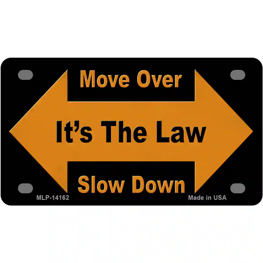 Move Over Its The Law Novelty Metal License Plate 4" x 2.2" (MLP)