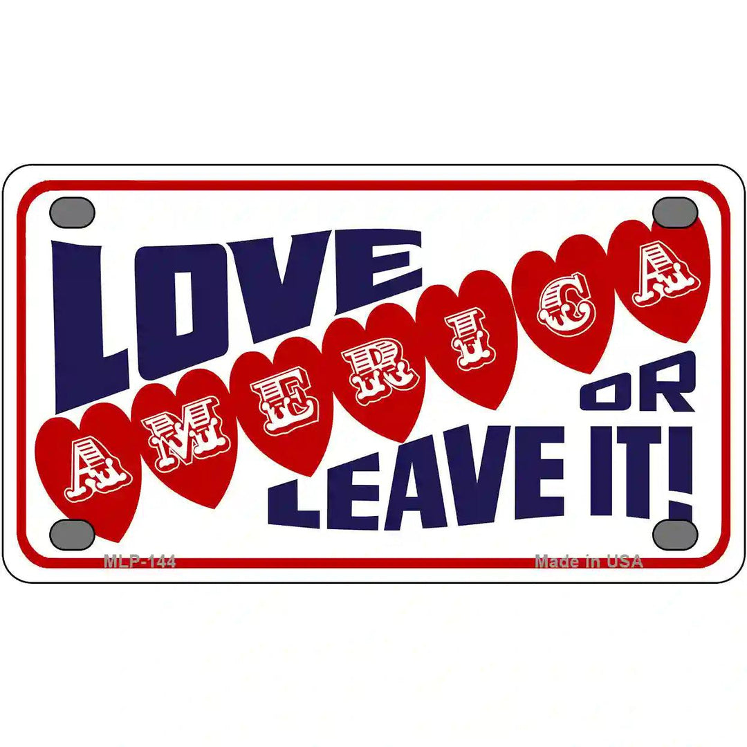 Love America Or Leave It Metal Novelty License Plate 4" x 2.2" (MLP)