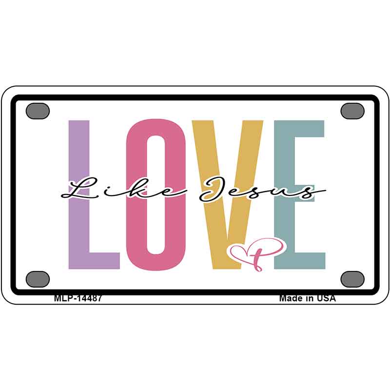 Love Like Jesus Novelty Metal License Plate LP-14487