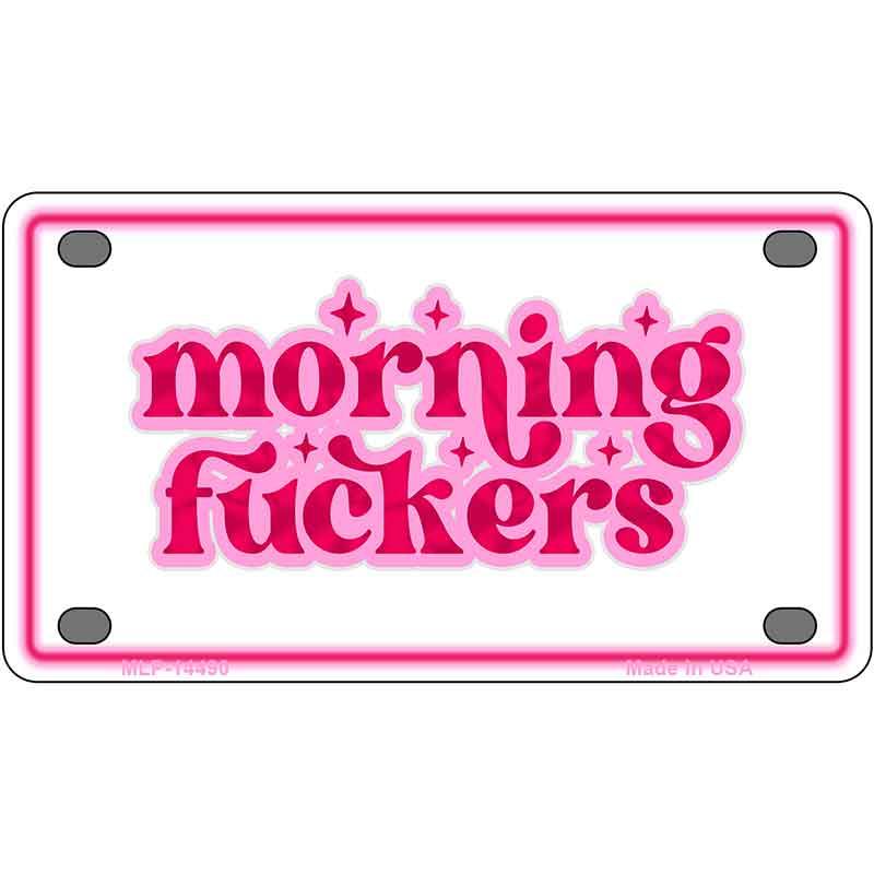 Morning F-ckers Novelty Metal License Plate LP-14490 4" x 2.2" Mini (MLP)