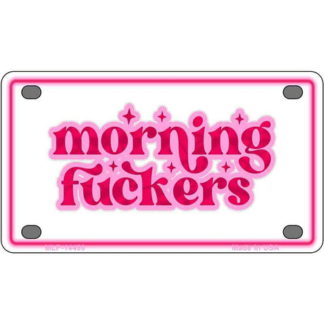 Morning F-ckers Novelty Metal License Plate LP-14490 4" x 2.2" Mini (MLP)