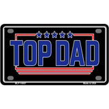 TOP DAD Novelty Metal License Plate LP-14507