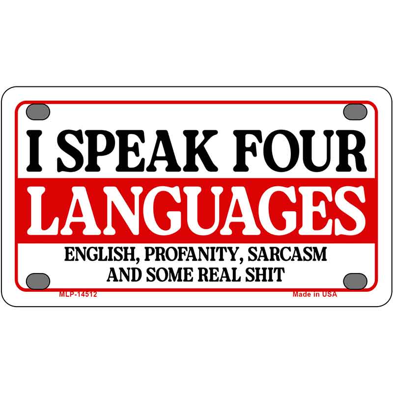 I Speak Four Languages Novelty Metal License Plate LP-14512