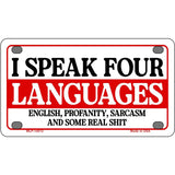 I Speak Four Languages Novelty Metal License Plate LP-14512