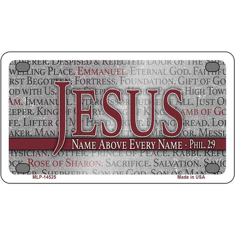 Jesus Name Above Every Name Novelty Metal License Plate LP-14525