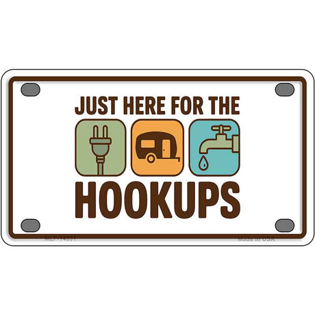Just Here for the Hookups Novelty Metal License Plate LP-14531