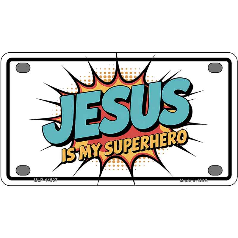 Jesus is My Superhero Novelty Metal License Plate LP-14537
