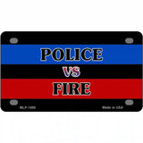 Police Vs. Fire Metal Novelty License Plate 4" x 2.2" (MLP)