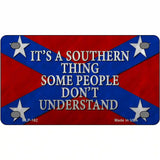 Its A Southern Thing Metal Novelty License Plate 4" x 2.2" (MLP)