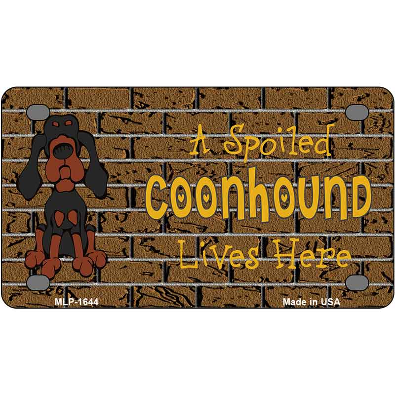 Spoiled Black Tan Coonhound Novelty Metal License Plate Tag MLP-1644