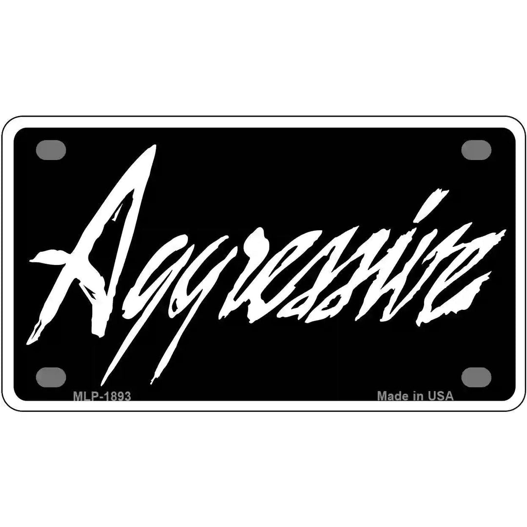 Aggressive Metal Novelty License Plate 4" x 2.2" (MLP)