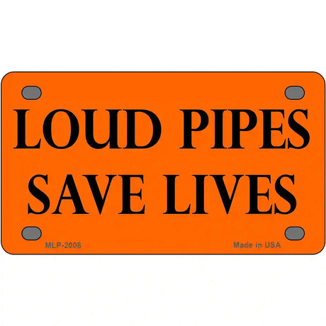 Loud Pipes Save Lives Metal Novelty License Plate 4" x 2.2" (MLP)