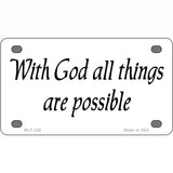 All Things Possible Metal Novelty License Plate 4" x 2.2" (MLP)