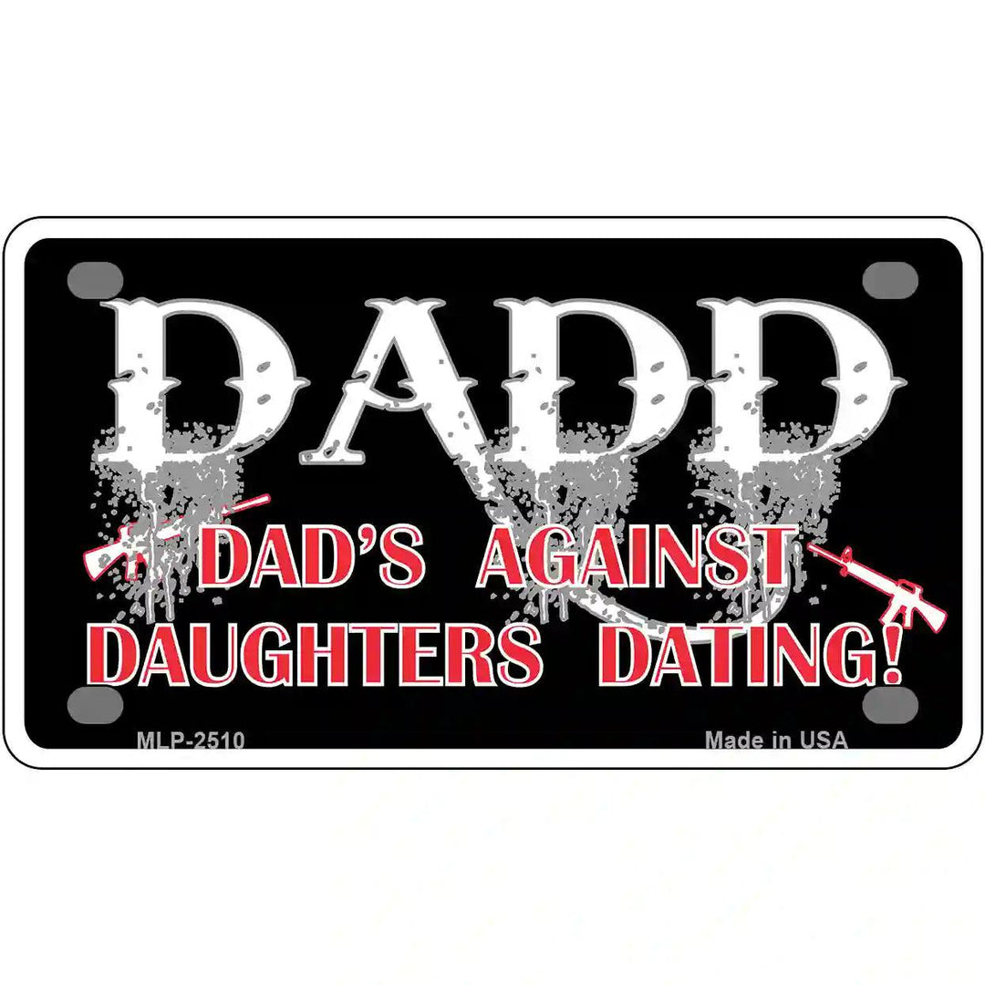 Dads Against Daughters Dating Metal Novelty License Plate 4" x 2.2" (MLP)