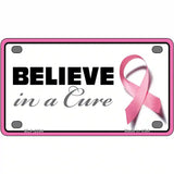 Believe In A Cure Metal License Plate Sign 4" x 2.2" (MLP)