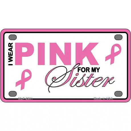 Pink For My Sister Metal Novelty License Plate Sign 4" x 2.2" (MLP)