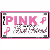 Pink For My Best Friend Metal License Plate Sign 4" x 2.2" (MLP)