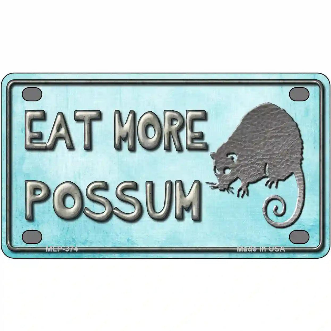 Eat More Possum Metal Novelty License Plate 4" x 2.2" (MLP)