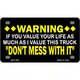 Dont Mess With This Truck Metal Novelty License Plate 4" x 2.2" (MLP)