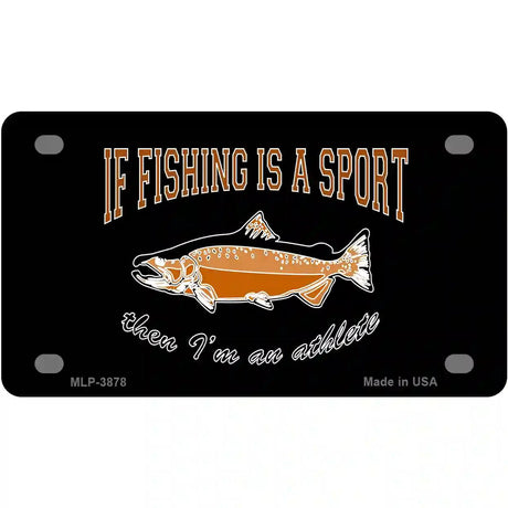 If Fishing Is A Sport Metal Novelty License Plate 4" x 2.2" (MLP)