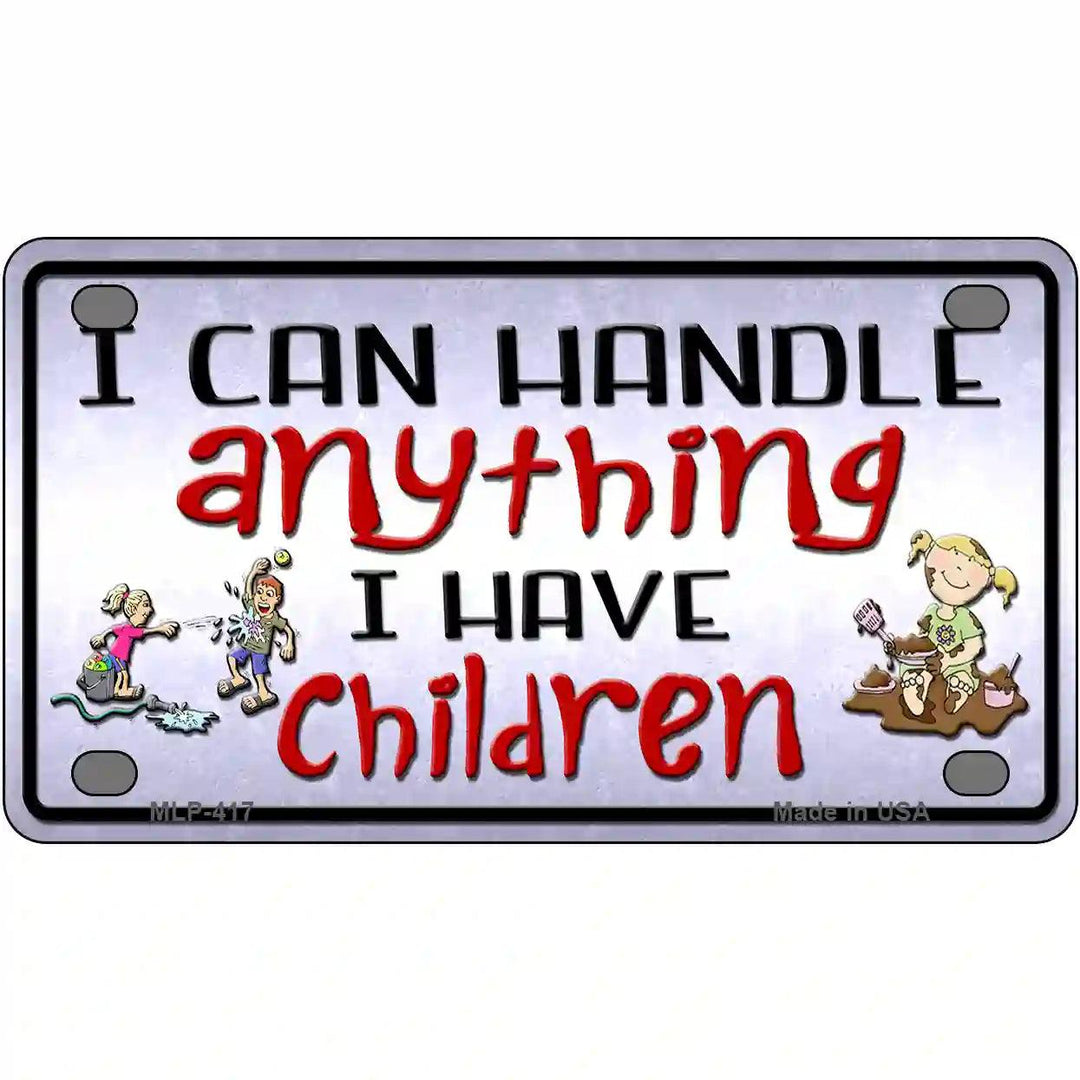 I Can Handle Anything Metal Novelty License Plate 4" x 2.2" (MLP)