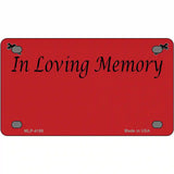 In Loving Memory Red Metal Novelty License Plate 4" x 2.2" (MLP)
