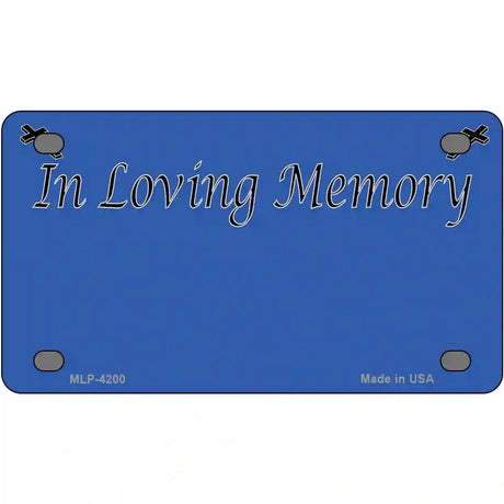 In Loving Memory Blue Metal Novelty License Plate 4" x 2.2" (MLP)