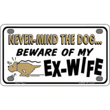 Beware Of My Ex-Wife Metal Novelty License Plate 4" x 2.2" (MLP)