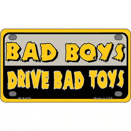 Bad Boys Drive Bad Toys Metal Novelty License Plate 4" x 2.2" (MLP)