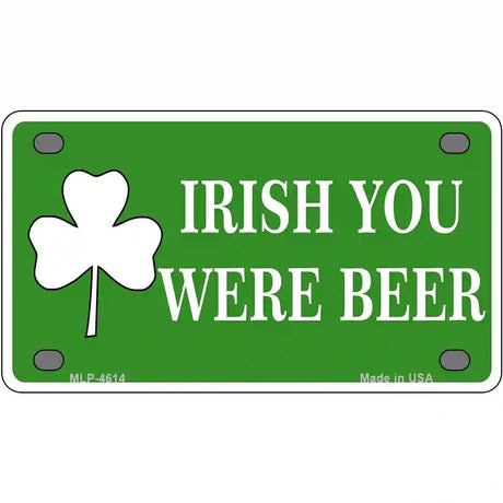 Irish You Were Beer Metal Novelty License Plate 4" x 2.2" (MLP)