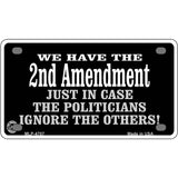 2nd Amendment In Case Politicians Ignore Metal Novelty License Plate 4" x 2.2" (MLP)