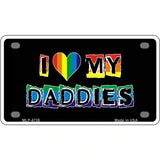 I Love My Daddies Metal Novelty License Plate 4" x 2.2" (MLP)