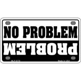 No Problem Metal Novelty License Plate 4" x 2.2" (MLP)