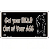 Head Out of Your Ass Novelty Metal License Plate 4" x 2.2" (MLP)