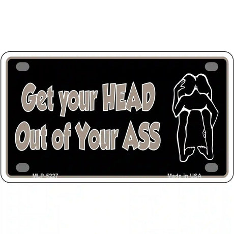 Head Out of Your Ass Novelty Metal License Plate 4" x 2.2" (MLP)