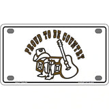Proud to Be Country Novelty Metal License Plate 4" x 2.2" (MLP)