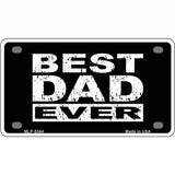 Best Dad Ever Novelty Metal License Plate 4" x 2.2" (MLP)