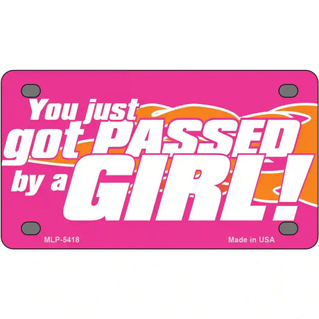Got Passed By A Girl Metal Novelty License Plate 4" x 2.2" (MLP)