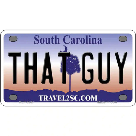 That Guy South Carolina Novelty Metal License Plate 4" x 2.2" (MLP)