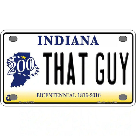 That Guy Indiana Novelty Metal License Plate 4" x 2.2" (MLP)