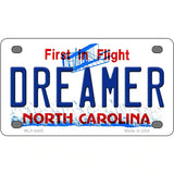 Dreamer North Carolina Novelty Metal License Plate 4" x 2.2" (MLP)