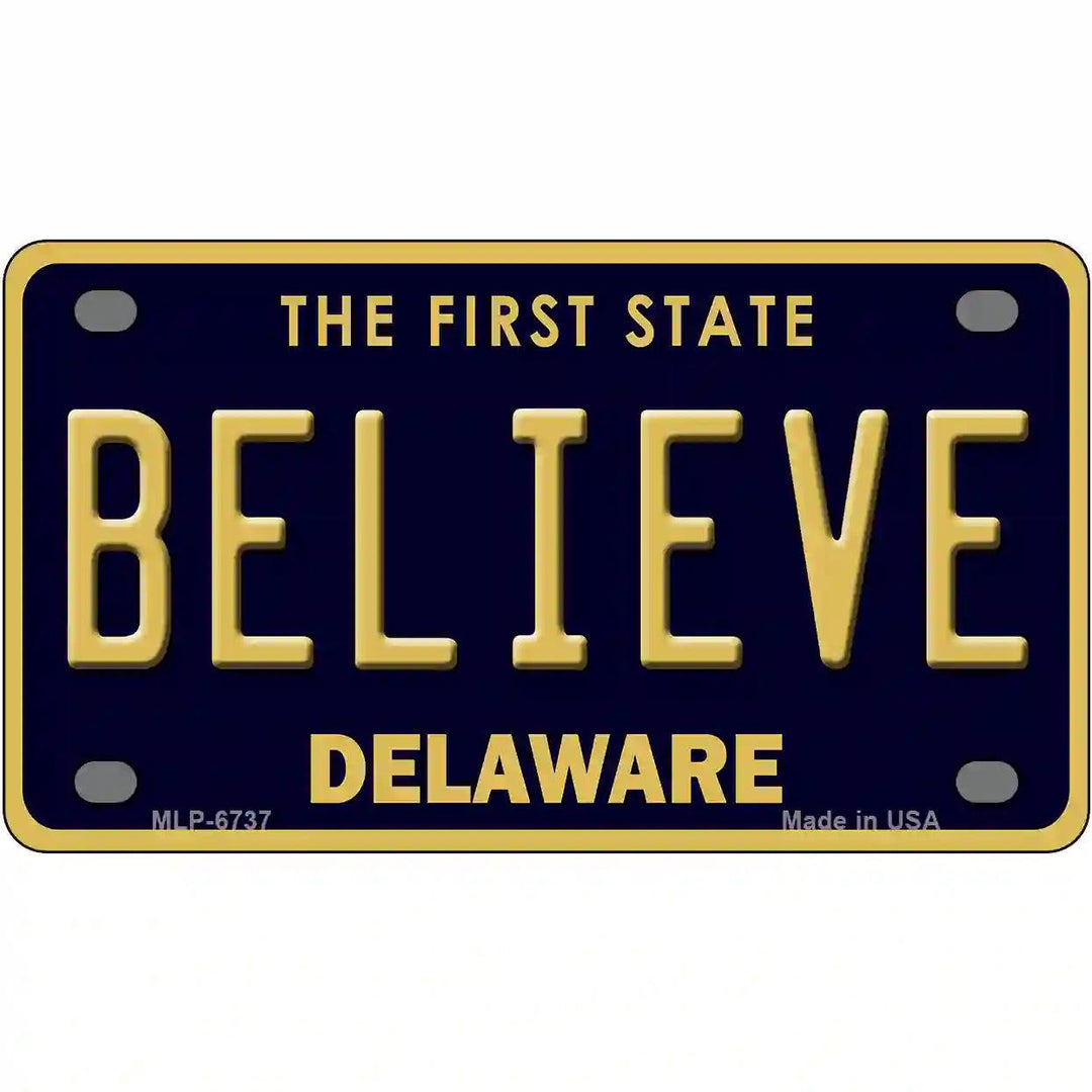 Believe Delaware Novelty Metal License Plate 4" x 2.2" (MLP)