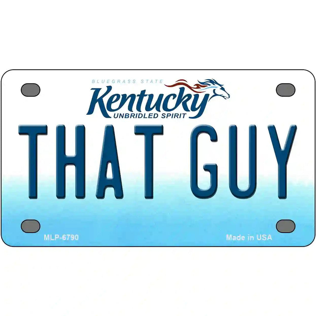 That Guy Kentucky Novelty Metal License Plate 4" x 2.2" (MLP)