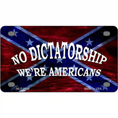No Dictatorship Novelty Metal License Plate 4" x 2.2" (MLP)