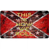 This Is How We Roll Novelty Metal License Plate 4" x 2.2" (MLP)