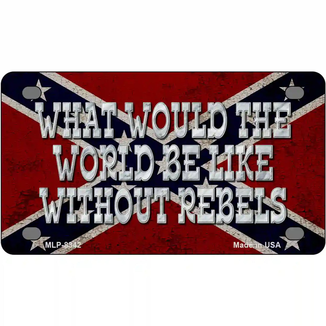 What Would The World Metal Novelty License Plate 4" x 2.2" (MLP)