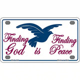 Finding God Finding Peace Metal Novelty License Plate 4" x 2.2" (MLP)