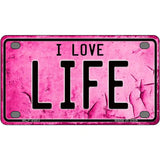 I Love Life Metal Novelty License Plate 4" x 2.2" (MLP)
