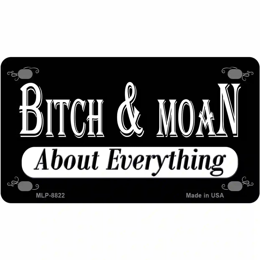 Bitch And Moan Metal Novelty License Plate 4" x 2.2" (MLP)